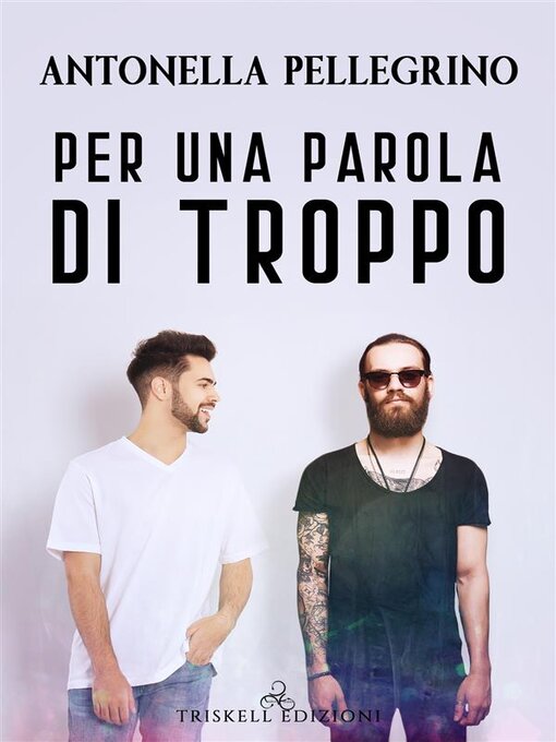 Title details for Per una parola di troppo by Antonella Pellegrino - Available